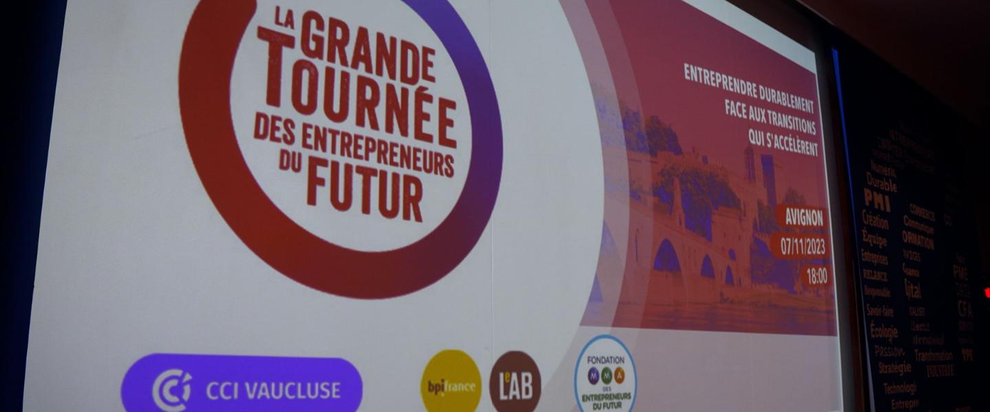Grande Tournée des Entrepreneurs du Futur CCI Vaucluse