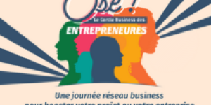 Ose ! Le Cercle Business des Entrepreneures 